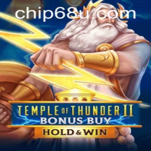 Discover the Excitement of Temple of Thunder II Bonus Buy and Access with 68u PH Login
